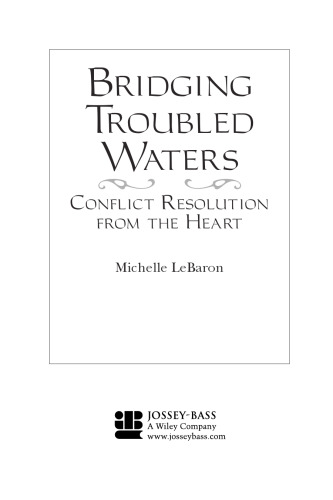 Bridging Troubled Waters : Conflict Resolution From the Heart