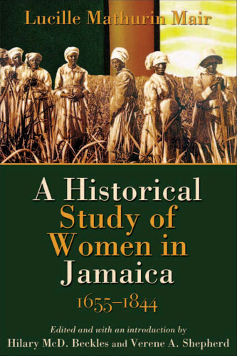 Historical Study of Women in Jamaica, 1655-1844 (Caribbean History)