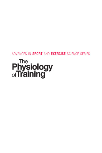 The Physiology of Training: Advances in Sport and Exercise Science series