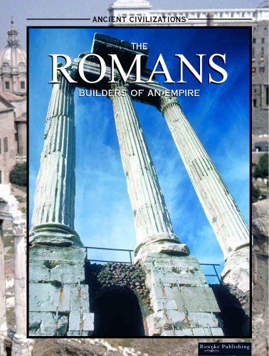 The Romans: Builders of an Empire (Reece, Katherine E., Ancient Civilizations)