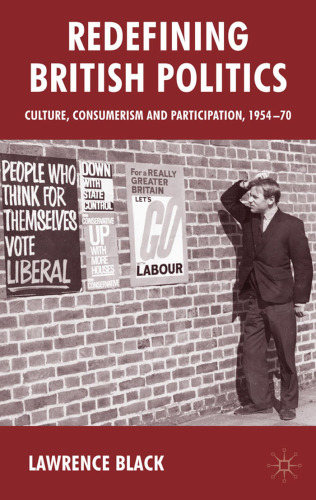 Redefining British Politics: Culture, Consumerism and Participation, 1954-70