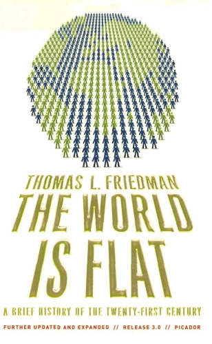 The World Is Flat: A Brief History of the Twenty-First Century