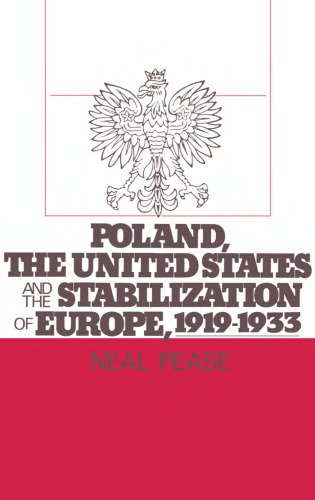 Poland, the United States, and the Stabilization of Europe, 1919-1933