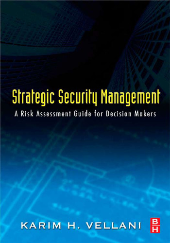 Strategic Security Management: A Risk Assessment Guide for Decision Makers