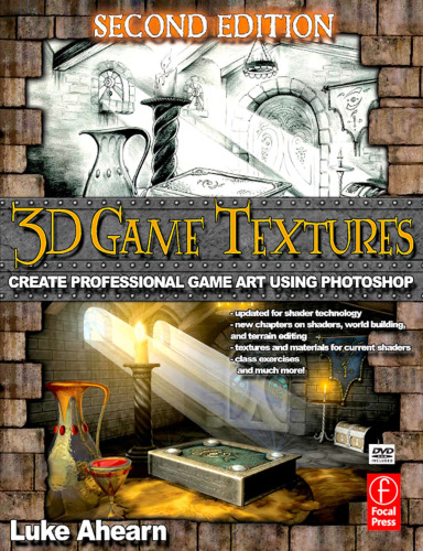 3D Game Textures, Second Edition: Create Professional Game Art Using Photoshop