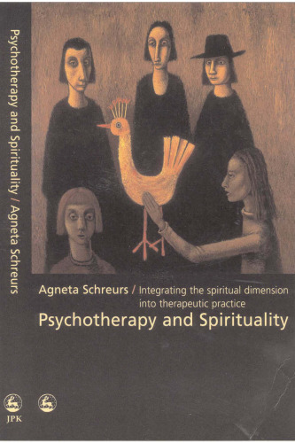 Psychotherapy and Spirituality: Integrating the Spiritual Dimension into Therapeutic Practice