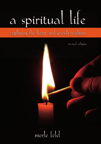 A Spiritual Life: Exploring the Heart and Jewish Tradition (S U N Y Series in Modern Jewish Literature and Culture)