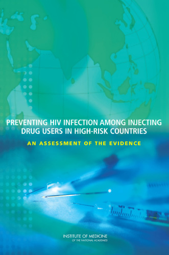 Preventing HIV Infection among Injecting Drug Users in High Risk Countries: An Assessment of the Evidence