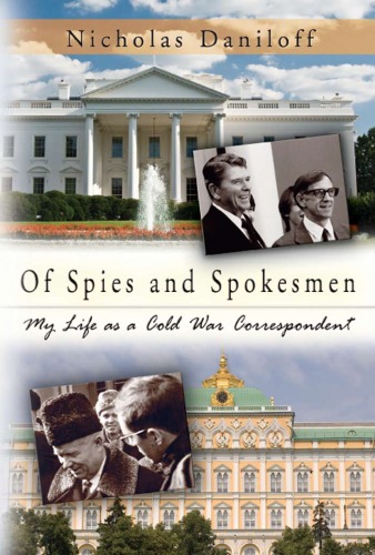 Of Spies and Spokesmen: My Life As a Cold War Correspondent