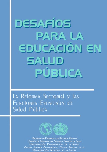 Desafíos para la educación en salud pública. La reforma sectorial y las funciones esenciales de salud pública