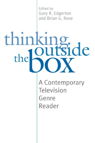 Thinking Outside the Box: A Contemporary Television Genre Reader