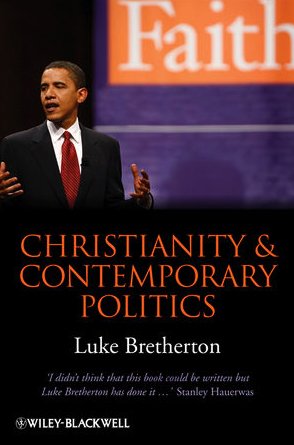 Christianity and Contemporary Politics: The Conditions and Possibilites of Faithful Witness