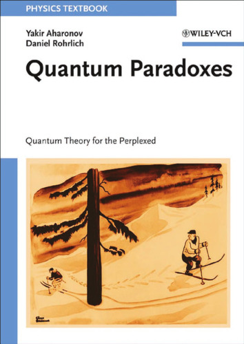 Quantum Paradoxes: Quantum Theory for the Perplexed (Physics Textbook)