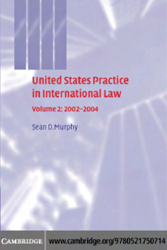 United States Practice in International Law: Volume 2, 2002-2004 (United States Practices in International Law)