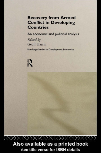 Recovery from Armed Conflict in Developing Countries (Routledge Studies in Development Economics, 14)