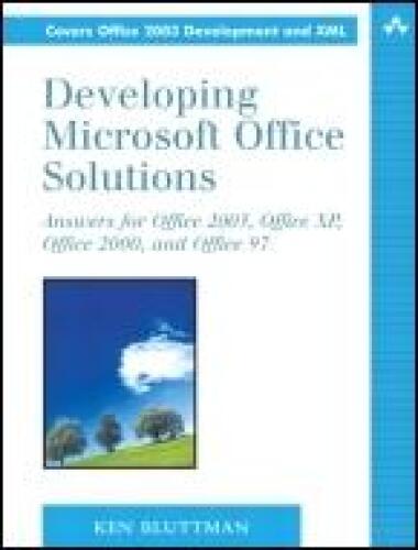 Developing Microsoft Office Solutions: Answers for Office 2003, Office XP, Office 2000, and Office 97