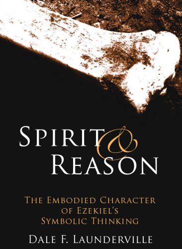 Spirit and Reason: The Embodied Character of Ezekiel's Thinking