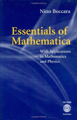 Essentials of Mathematica: With Applications to Mathematics and Physics