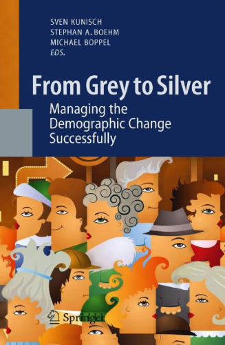 From Grey to Silver: Managing the Demographic Change Successfully