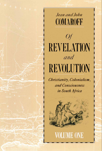 Of Revelation and Revolution, Volume 1: Christianity, Colonialism, and Consciousness in South Africa