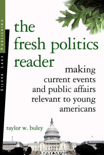 The Fresh Politics Reader: Making Current Events And Public Affairs Relevant to Young Americans