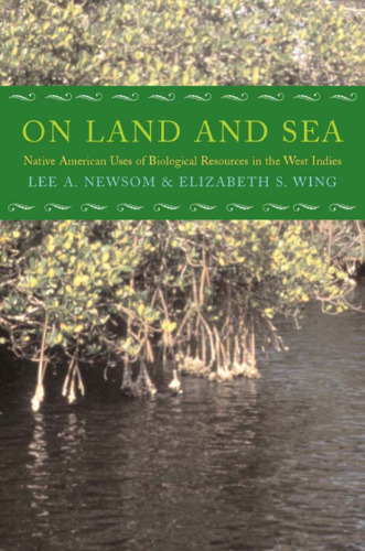 On Land and Sea: Native American Uses of Biological Resources in the West Indies