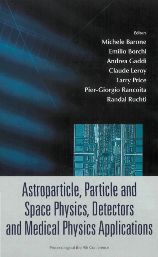 Astroparticle, Particle And Space Physics, Detectors And Medical Physics Applications (Proceedings of the 9th Italian Conference)