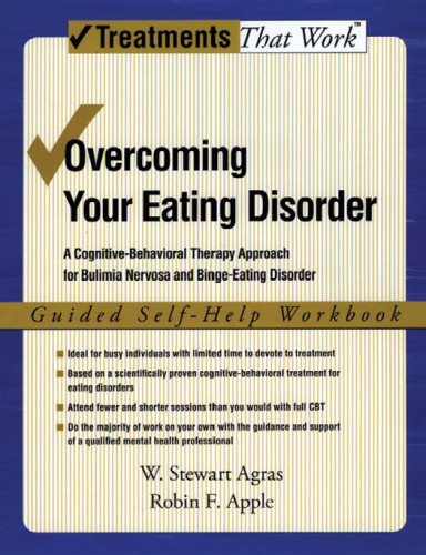 Overcoming Your Eating Disorder: A Cognitive-Behavioral Therapy Approach for Bulimia Nervosa and Binge-Eating Disorder, Guided Self Help Workbook (Treatments That Work)