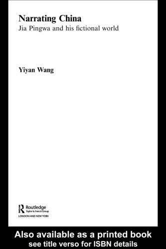 Narrating China: Jia Pingwa and his Fictional World (Routledge Contemporary China Series)