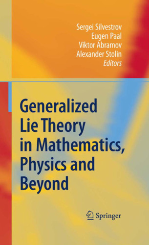 Generalized Lie Theory in Mathematics, Physics and Beyond