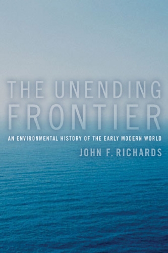 The Unending Frontier: An Environmental History of the Early Modern World