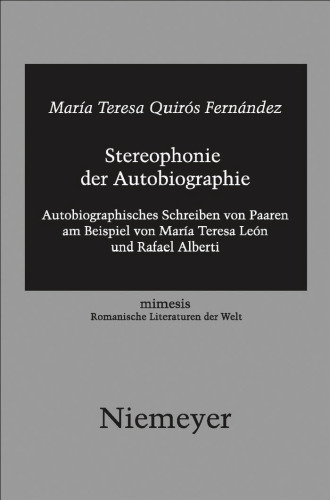 Stereophonie der Autobiographie: Autobiographisches Schreiben von Paaren am Beispiel von María Teresa León und Rafael Alberti