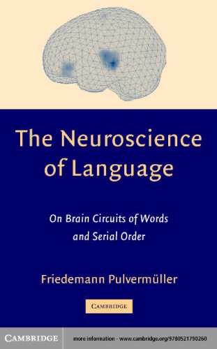 The Neuroscience of Language: On Brain Circuits of Words and Serial Order