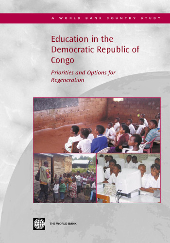 Education in the Democratic Republic of Congo: Priorities and Options for Regeneration (World Bank Country Study)