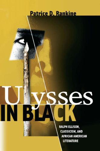 Ulysses in Black: Ralph Ellison, Classicism, and African American Literature