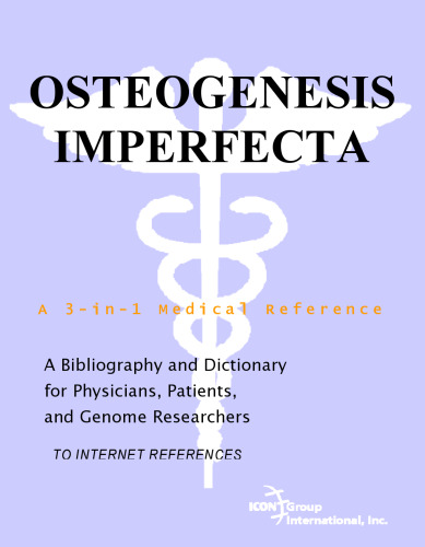 Osteogenesis Imperfecta - A Bibliography and Dictionary for Physicians, Patients, and Genome Researchers