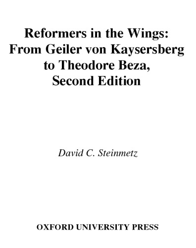 Reformers in the Wings: From Geiler von Kaysersberg to Theodore Beza