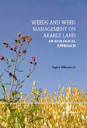 Weeds and Weed Management on Arable Land: An Ecological Approach (Cabi Publishing)