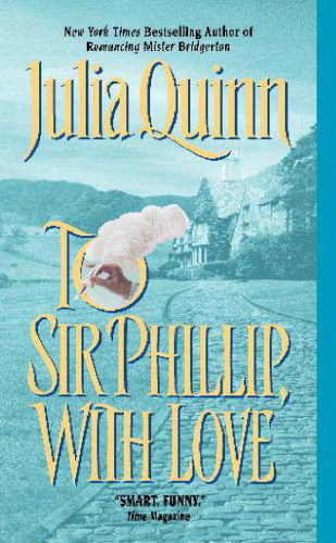 To Sir Phillip, With Love (Bridgerton Series, Book 5)