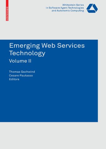 Emerging Web Services Technology, Volume II (Whitestein Series in Software Agent Technologies and Autonomic Computing)