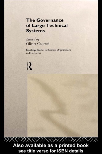 The Governance of Large Technical Systems (Routledge Studies in Business Organization and Networks, 13)