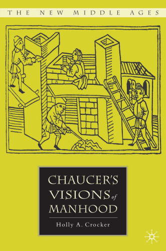 Chaucer's Visions of Manhood (The New Middle Ages)