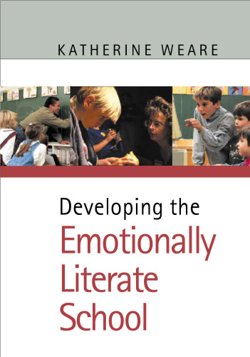 Developing the Emotionally Literate School (PCP Professional)