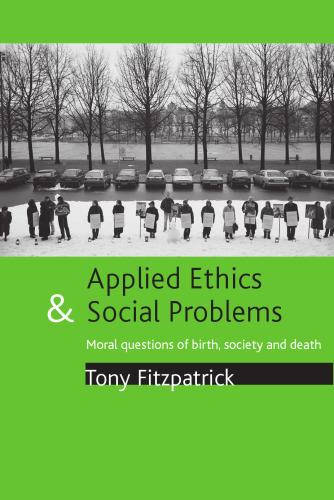 Applied Ethics and Social Problems: Moral questions of birth, society and death