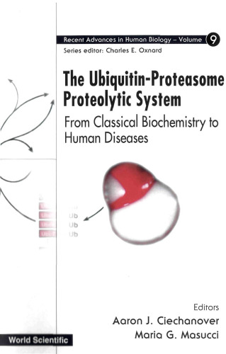 The Ubiquitin-Proteasome Proteolytic System: From Classical Biochemistry to Human Diseases