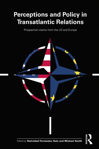 Perceptions and Policy in Transatlantic Relations: Prospective visions from the US and Europe