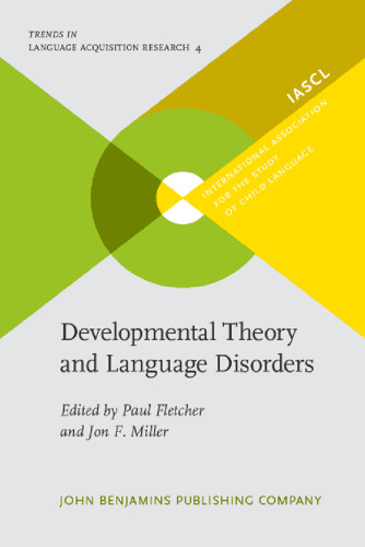 Developmental Theory And Language Disorders (Trends in Language Acquisition Research)