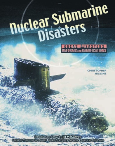 Nuclear Submarine Disasters (Great Disasters: Reforms and Ramifications)