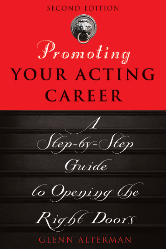 Promoting Your Acting Career: A Step-by-Step Guide to Opening the Right Doors