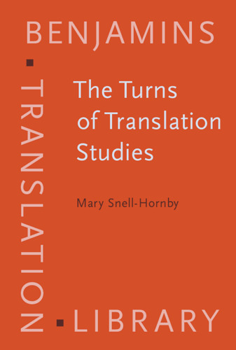 The Turns of Translation Studies: New paradigms or shifting viewpoints? (Benjamins Translation Library)